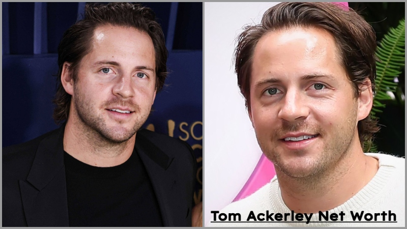 Tom Ackerley Net Worth