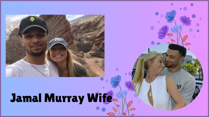 Jamal Murray Wife